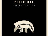 Pentothal, “Super Cinico Club”: la recensione