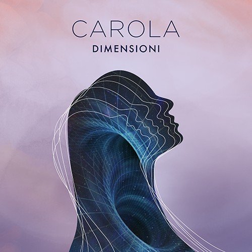 Carola: la recensione del nuovo ep “Dimensioni”