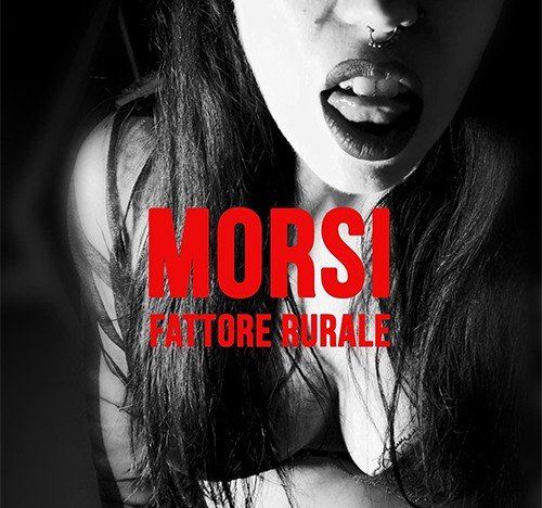 Fattore rurale: "Morsi" è il nuovo ep