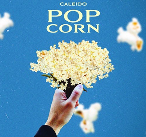 caleido: "Pop corn" è il nuovo album