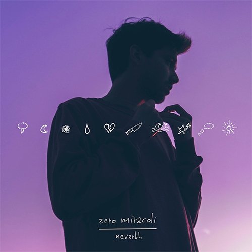 neverbh: "zero miracoli" è il nuovo album